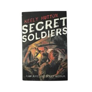 Secret Soldiers by Keely Hutton 4 Boys 1 Deadly Mission Hardcover 2019